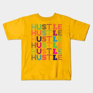 Hustle - Motivation - Positive Saying - Motivational Gym Kids T-Shirt